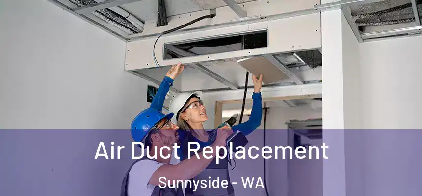 Air Duct Replacement Sunnyside - WA