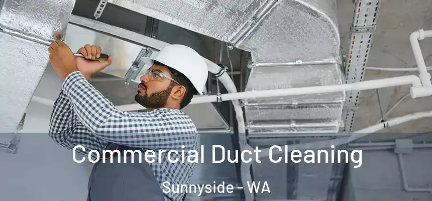  Commercial Duct Cleaning Sunnyside - WA