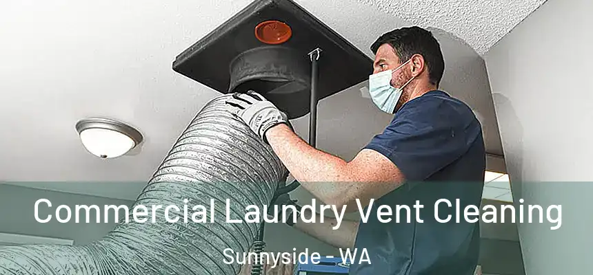  Commercial Laundry Vent Cleaning Sunnyside - WA