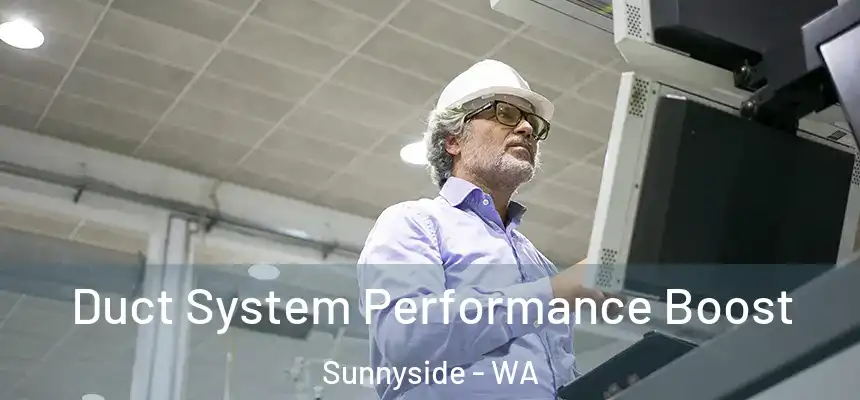 Duct System Performance Boost Sunnyside - WA