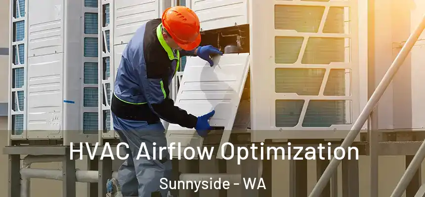 HVAC Airflow Optimization Sunnyside - WA