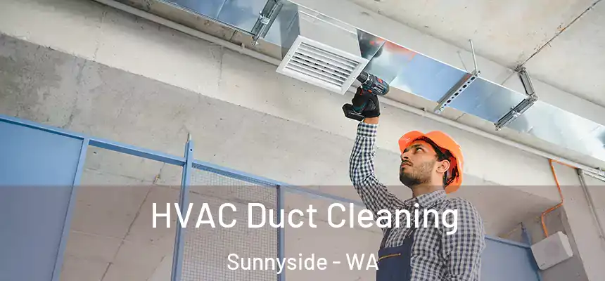  HVAC Duct Cleaning Sunnyside - WA