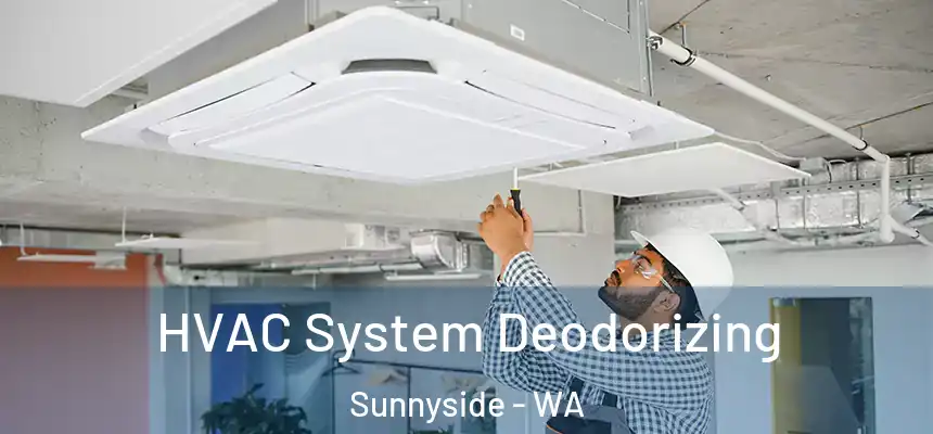 HVAC System Deodorizing Sunnyside - WA