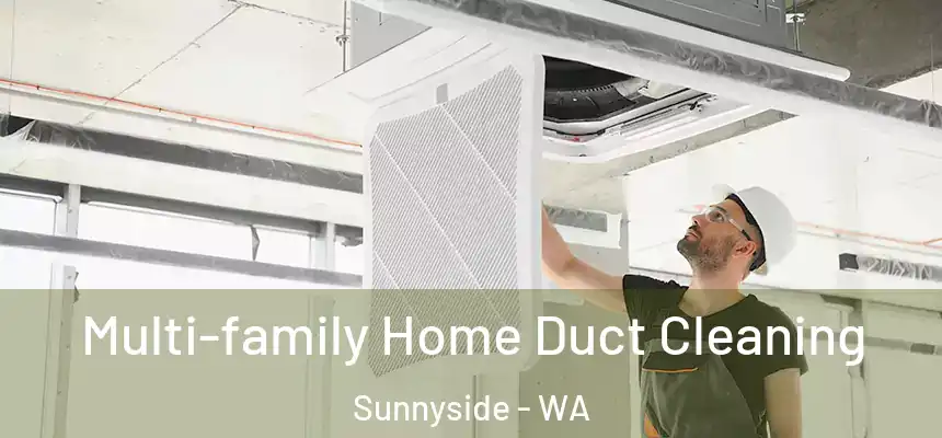 Multi-family Home Duct Cleaning Sunnyside - WA