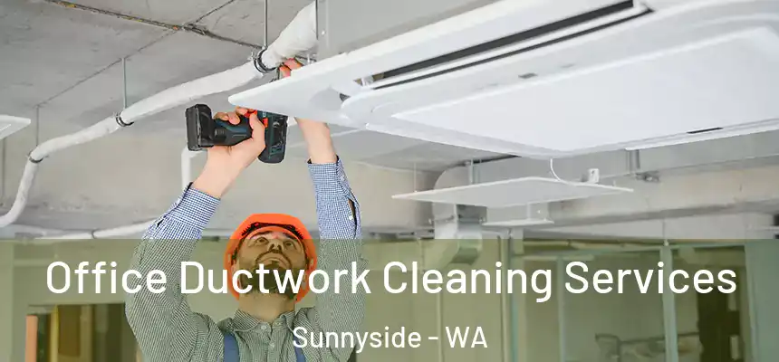  Office Ductwork Cleaning Services Sunnyside - WA