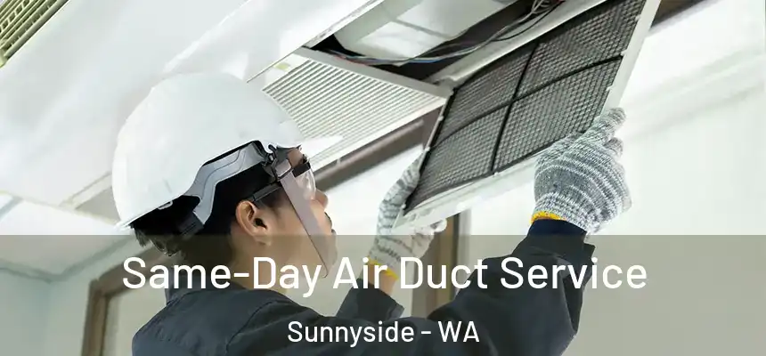  Same-Day Air Duct Service Sunnyside - WA